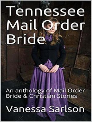 cover image of Tennessee Mail Order Bride an Anthology of Mail Order Bride & Christian Stories